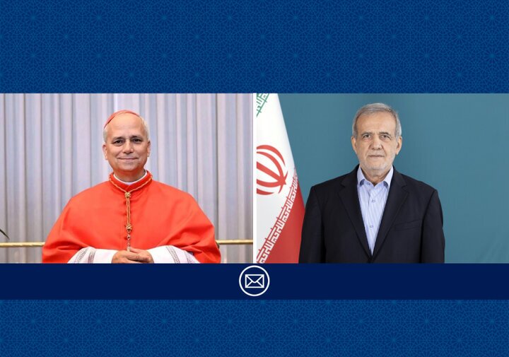 نامه پزشکیان به پاپ لئو، رهبر کاتولیک‌های جهان